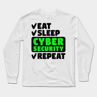 Eat, sleep, cyber security, repeat Long Sleeve T-Shirt